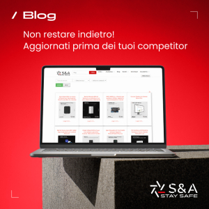 Blog S&amp;A: Non restare indietro! Aggiornati prima dei tuoi competitor
