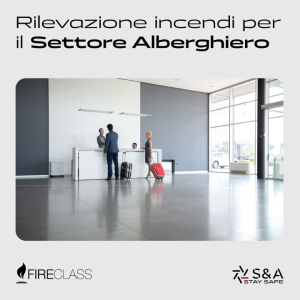 FireClass: Sistemi di Rivelazione Incendi per per il Settore Alberghiero